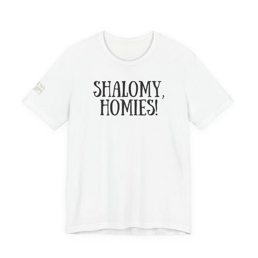Shalom Homies Tee | Unisex Jersey Short Sleeve Shirt, Casual Wear, Gift for Friends, Unique Quote Shirt, Comfortable Everyday Tee