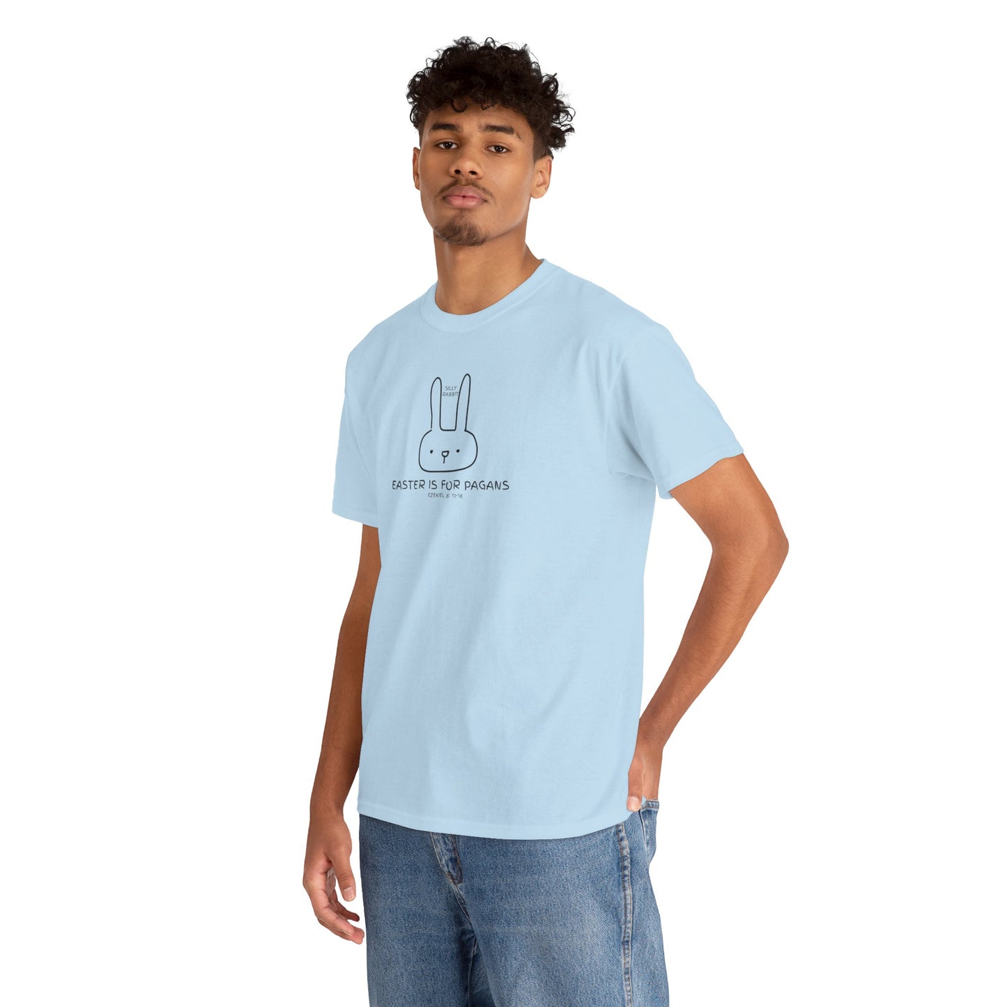 Silly Rabbit, Easter Is for Pagans Cotton T-Shirt — Ezekiel 8 Biblical Truth Tee