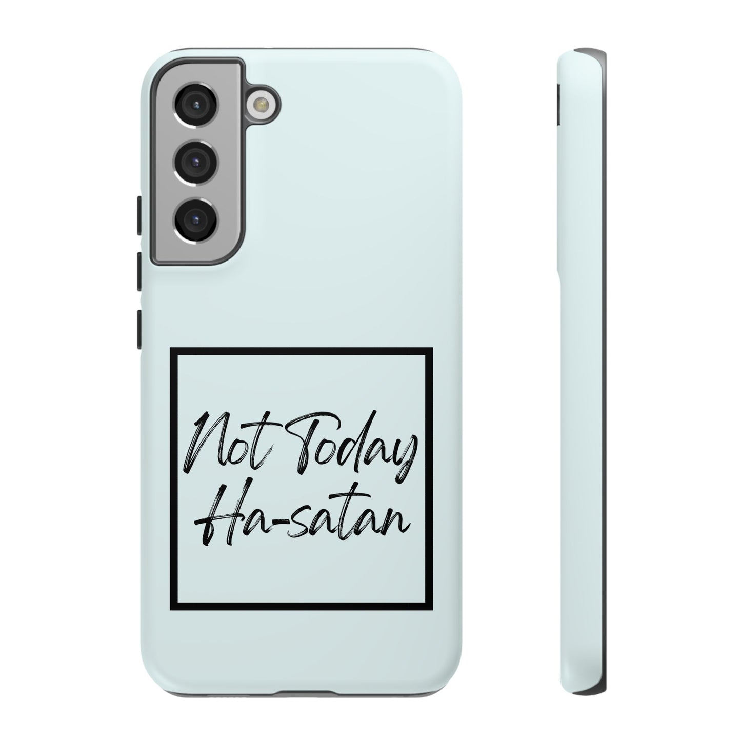 Not Today Ha-satan Phone Case — Funny Motivational Protective iPhone Cover