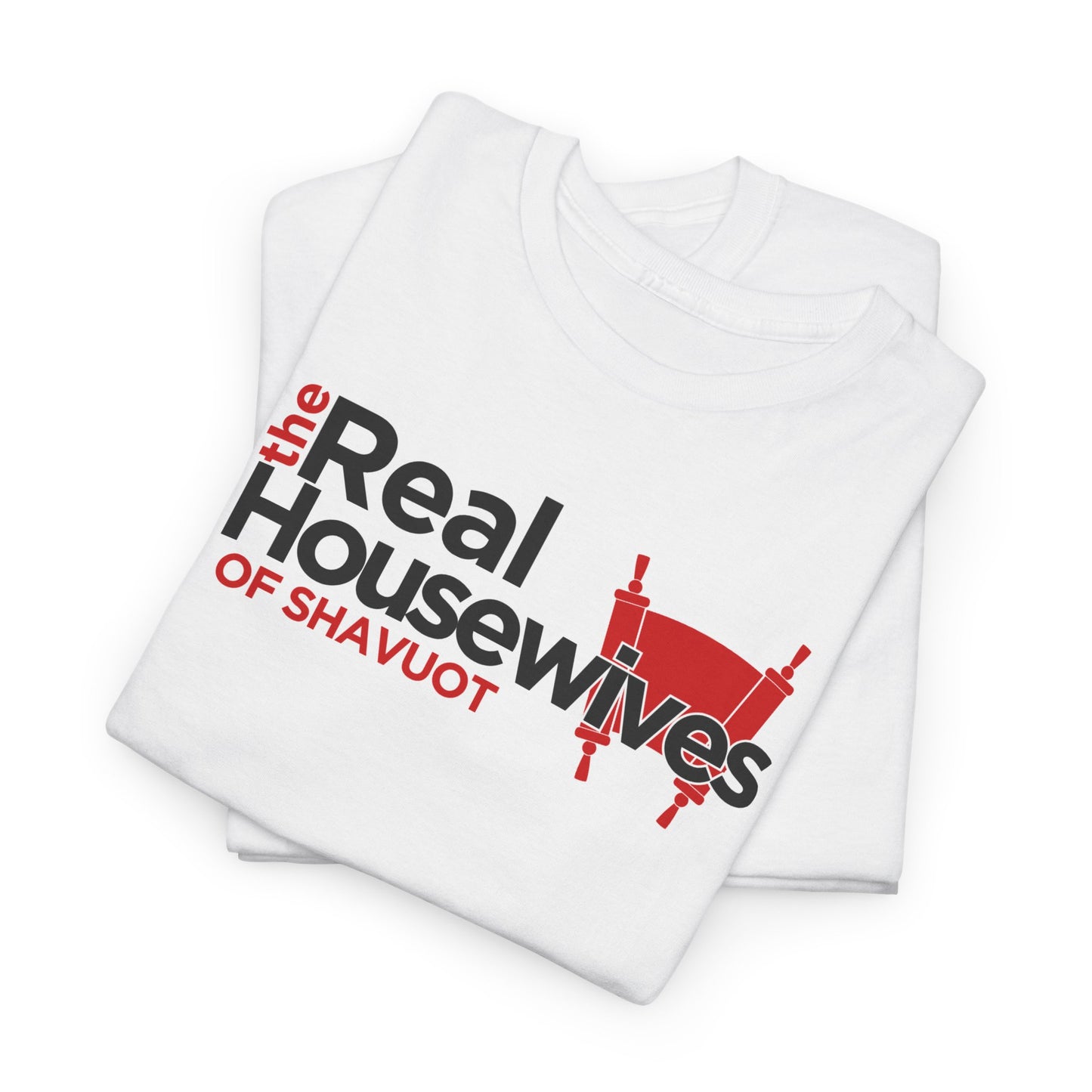 The Real Housewives of Shavuot Torah Scrolls T-Shirt Feast of Weeks Pentecost Cotton Tee