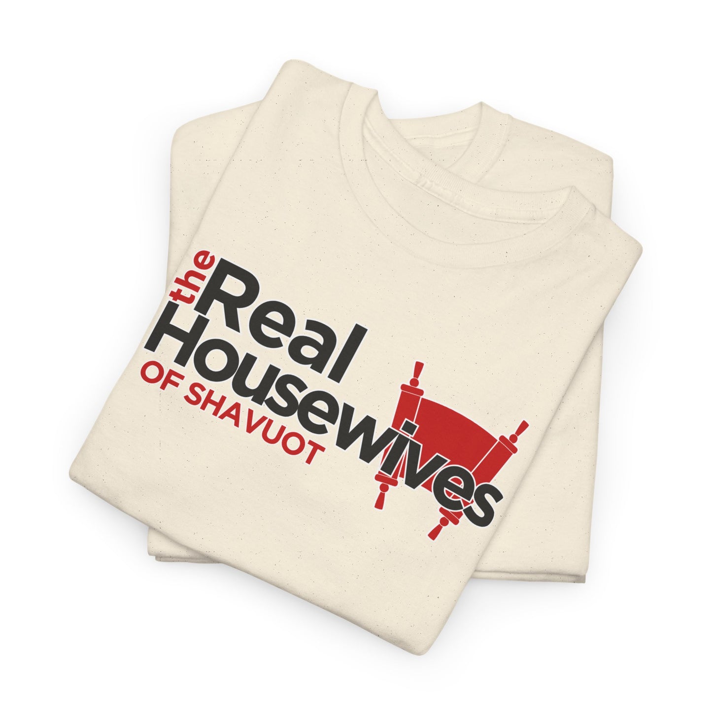 The Real Housewives of Shavuot Torah Scrolls T-Shirt Feast of Weeks Pentecost Cotton Tee