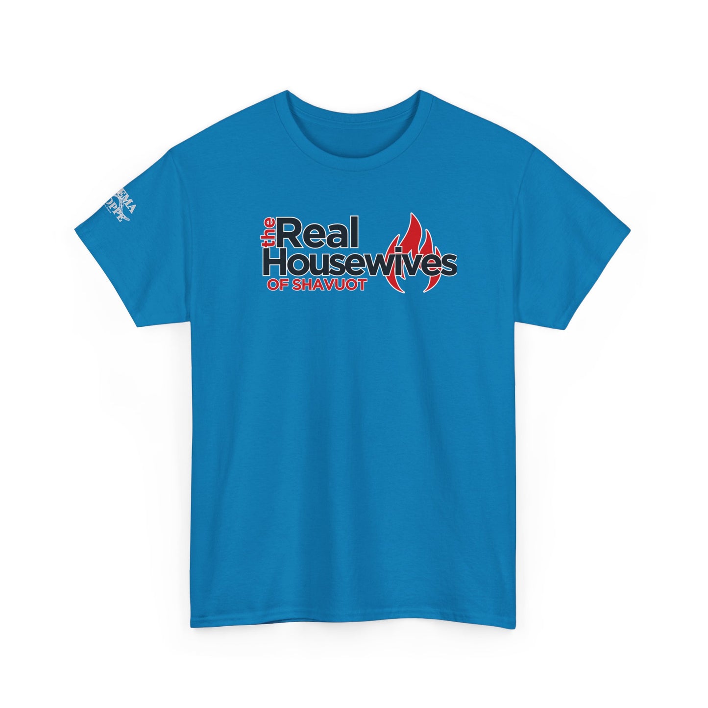The Real Housewives of Shavuot Flames T‑Shirt Feast of Weeks Biblical Feast