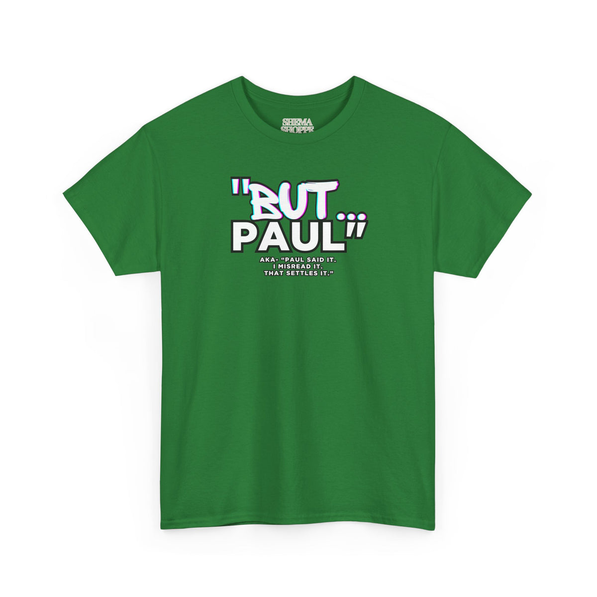 Funny Biblical Context Unisex Tee - "But Paul" T-Shirt