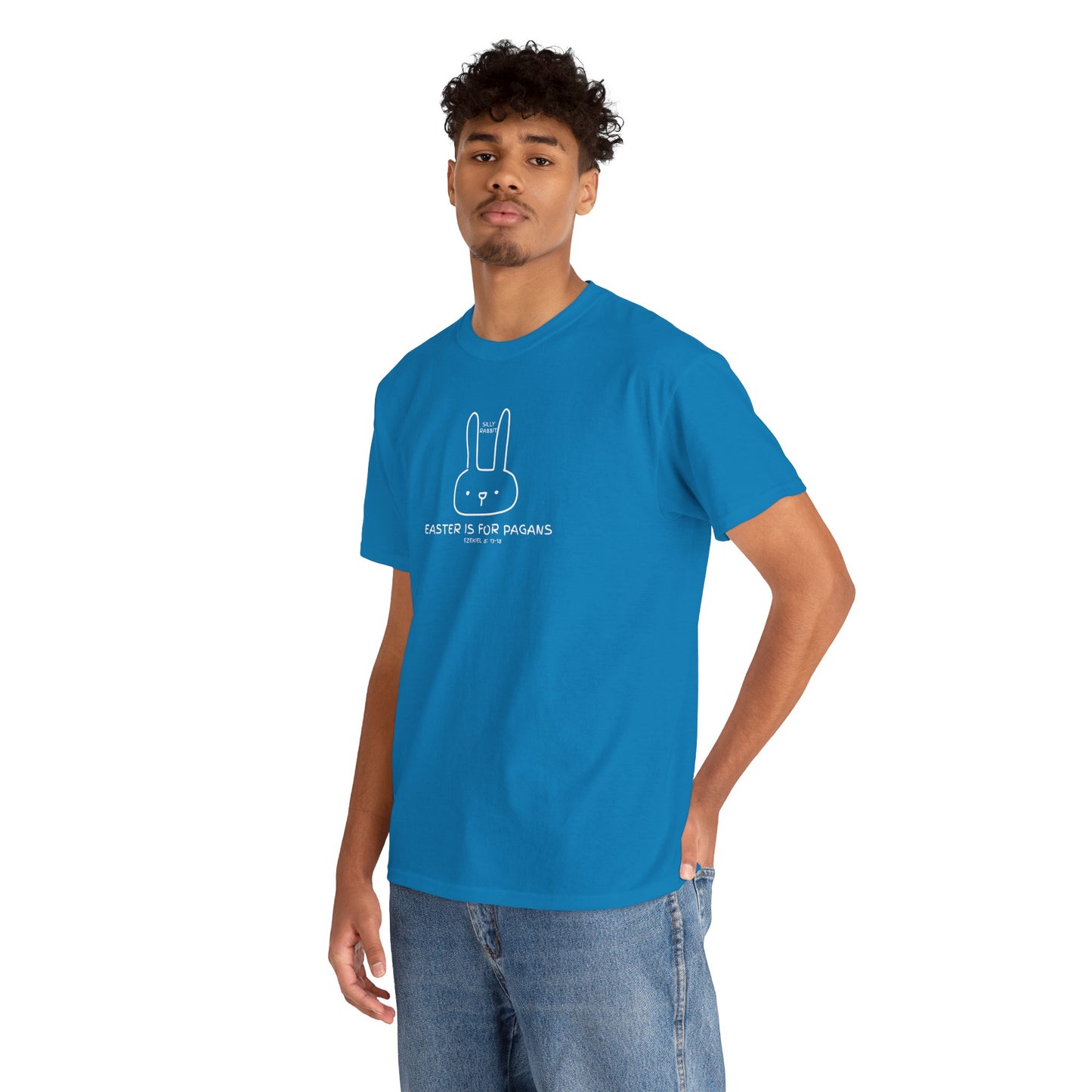 Silly Rabbit, Easter Is for Pagans Cotton T-Shirt — Ezekiel 8 Biblical Truth Tee