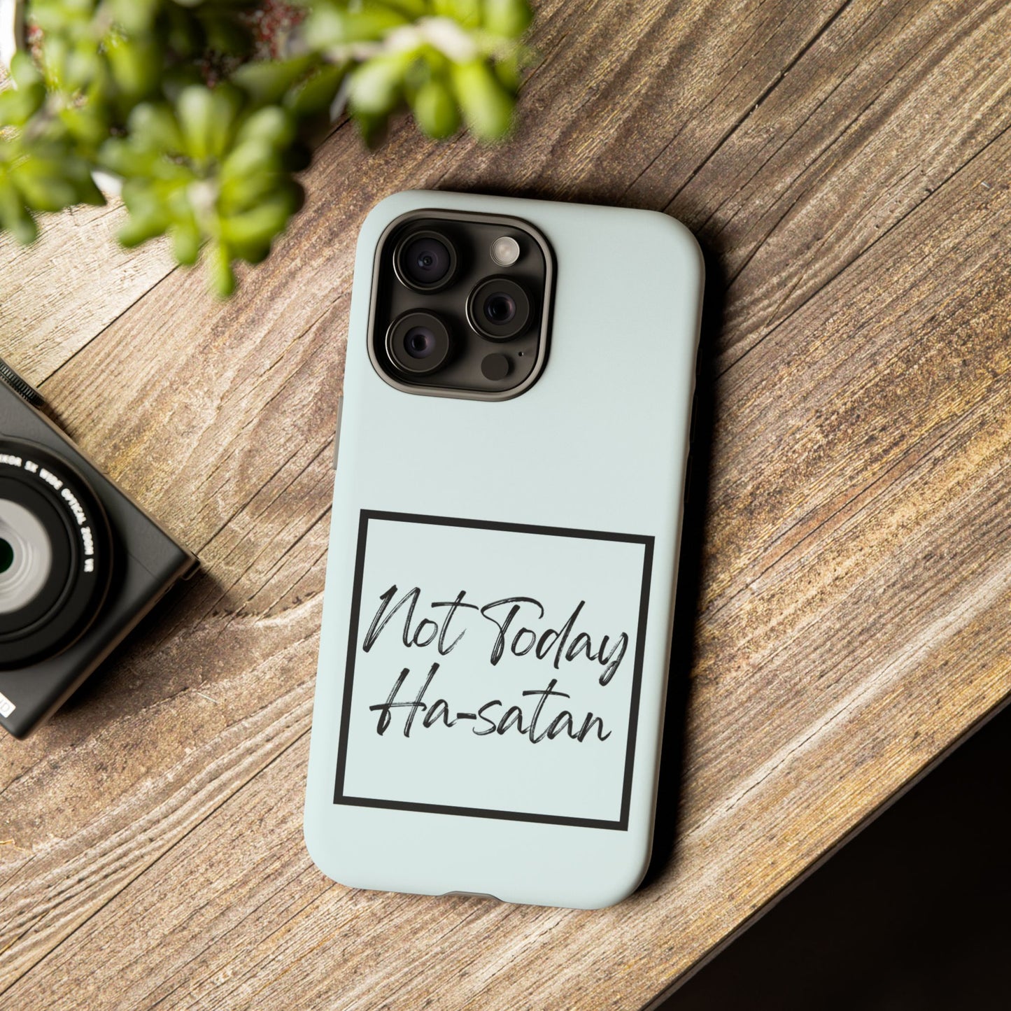 Not Today Ha-satan Phone Case — Funny Motivational Protective iPhone Cover