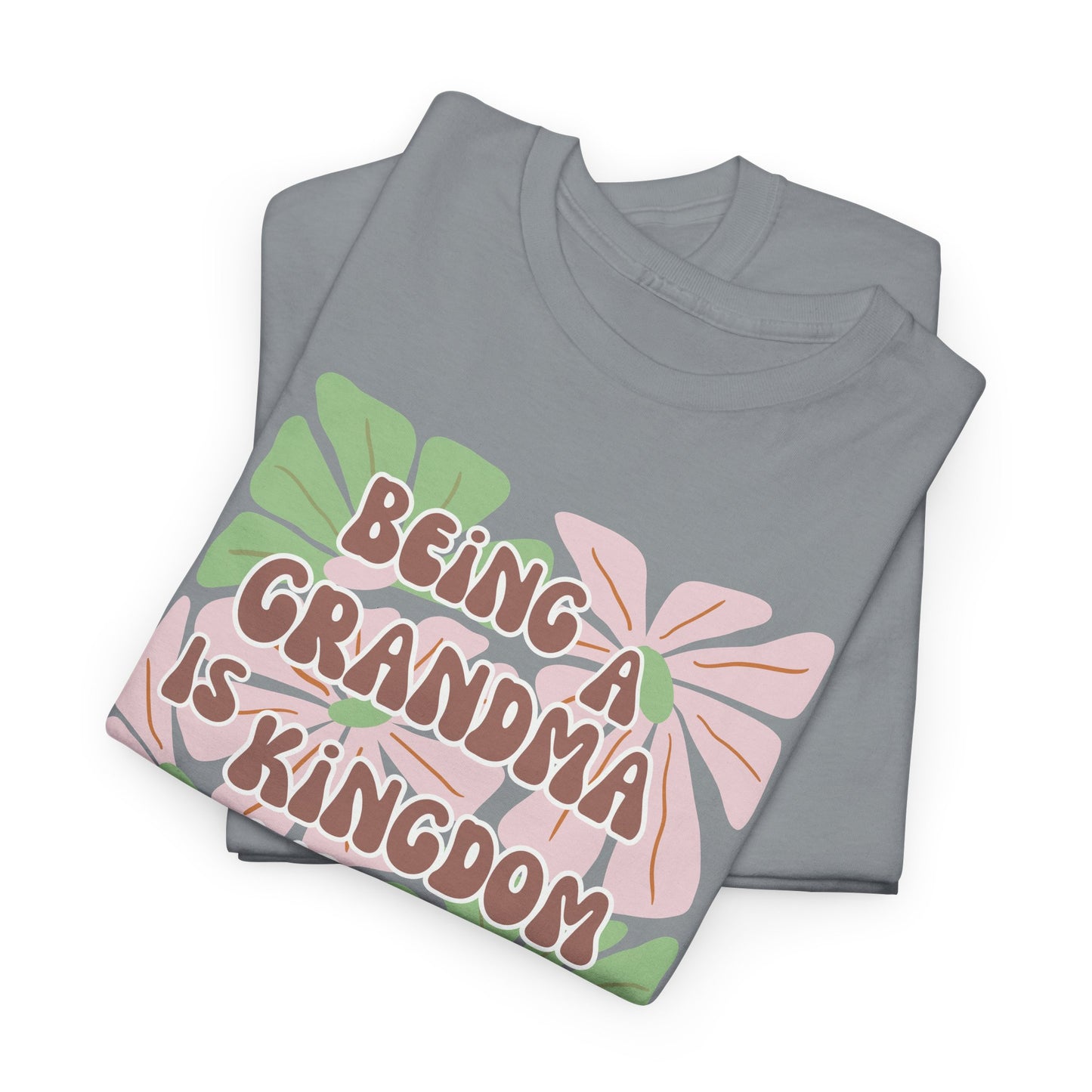 Being A Grandma Is Kingdom Work T-Shirt — Floral Retro Grandmother Appreciation Gift