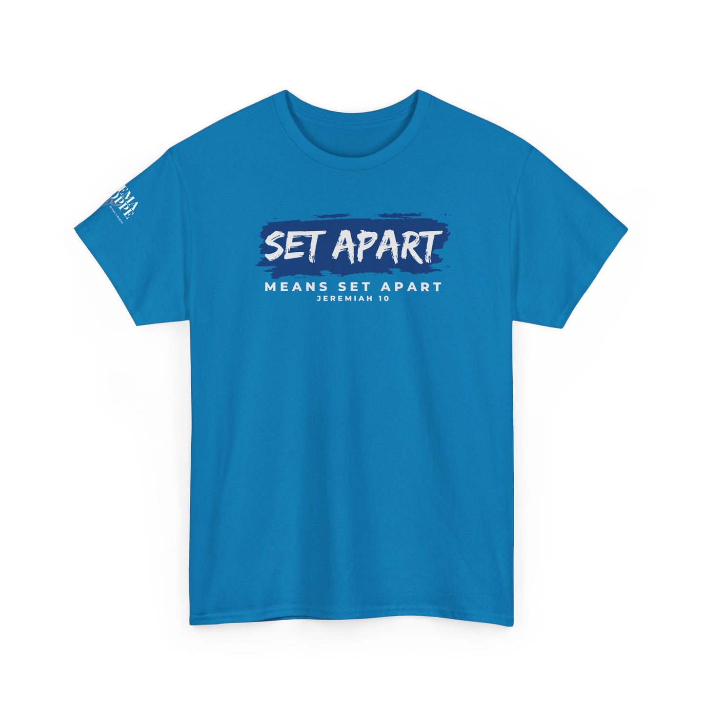 Set Apart Means Set Apart Jeremiah 10 Cotton Bold Statement Shirt