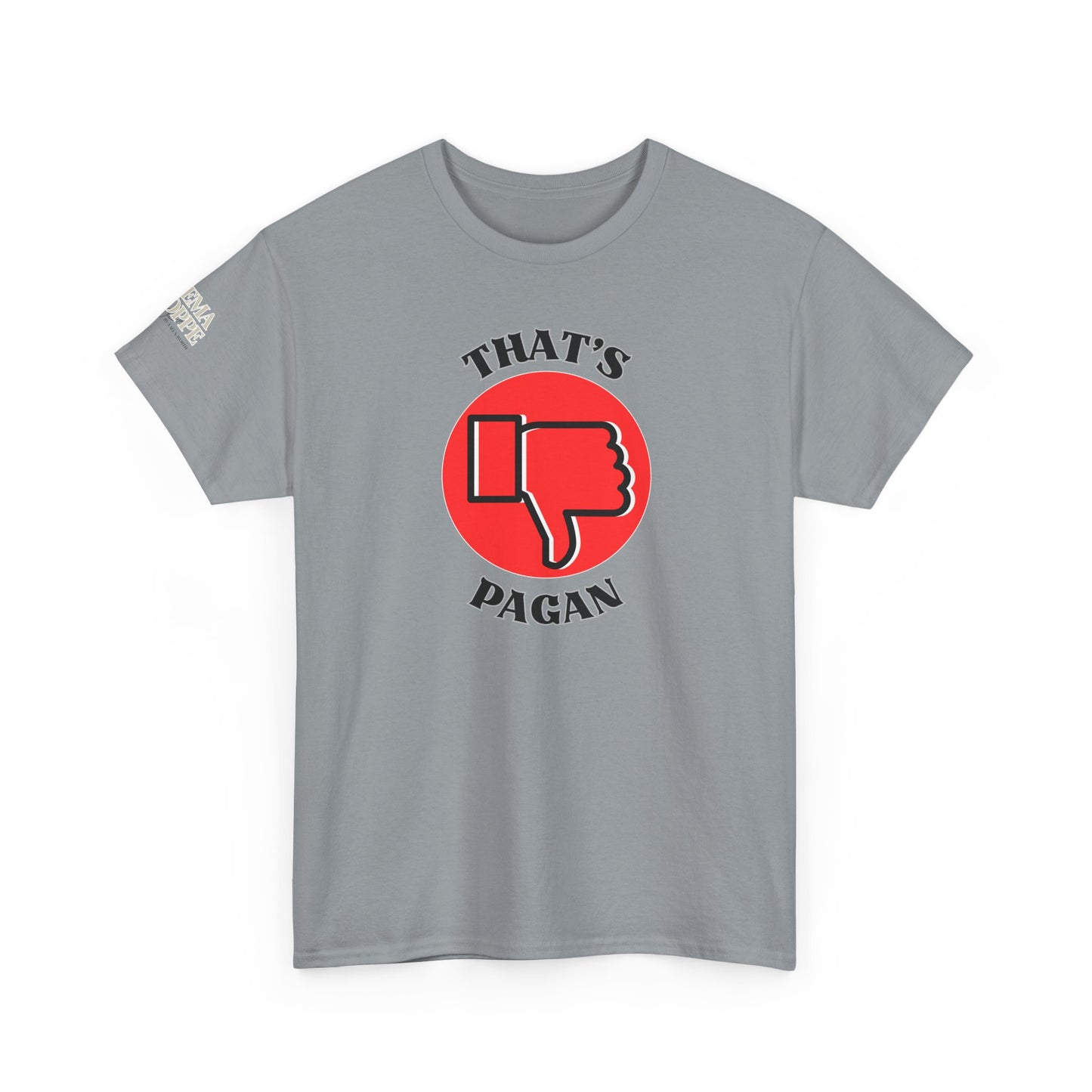 That's Pagan T-Shirt —Thumbs-Down Pagan Graphic Tee