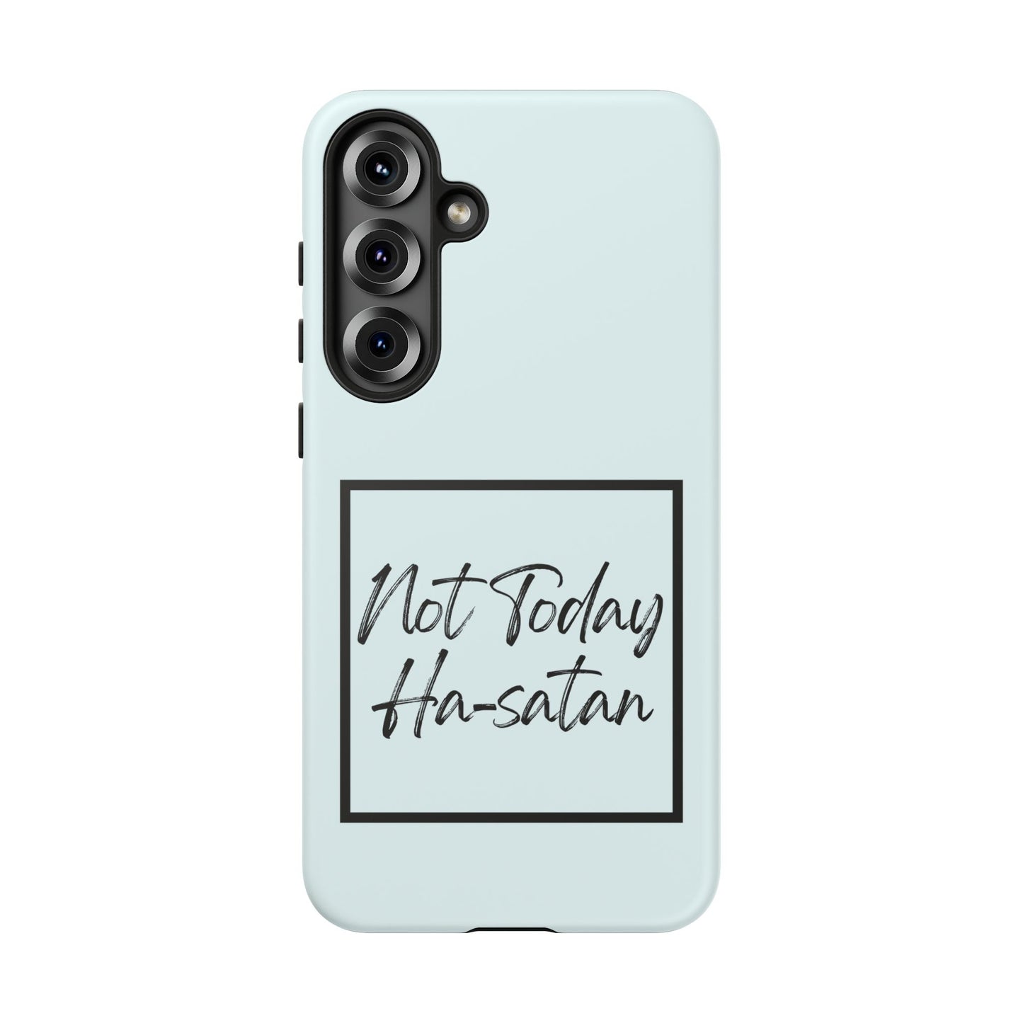 Not Today Ha-satan Phone Case — Funny Motivational Protective iPhone Cover