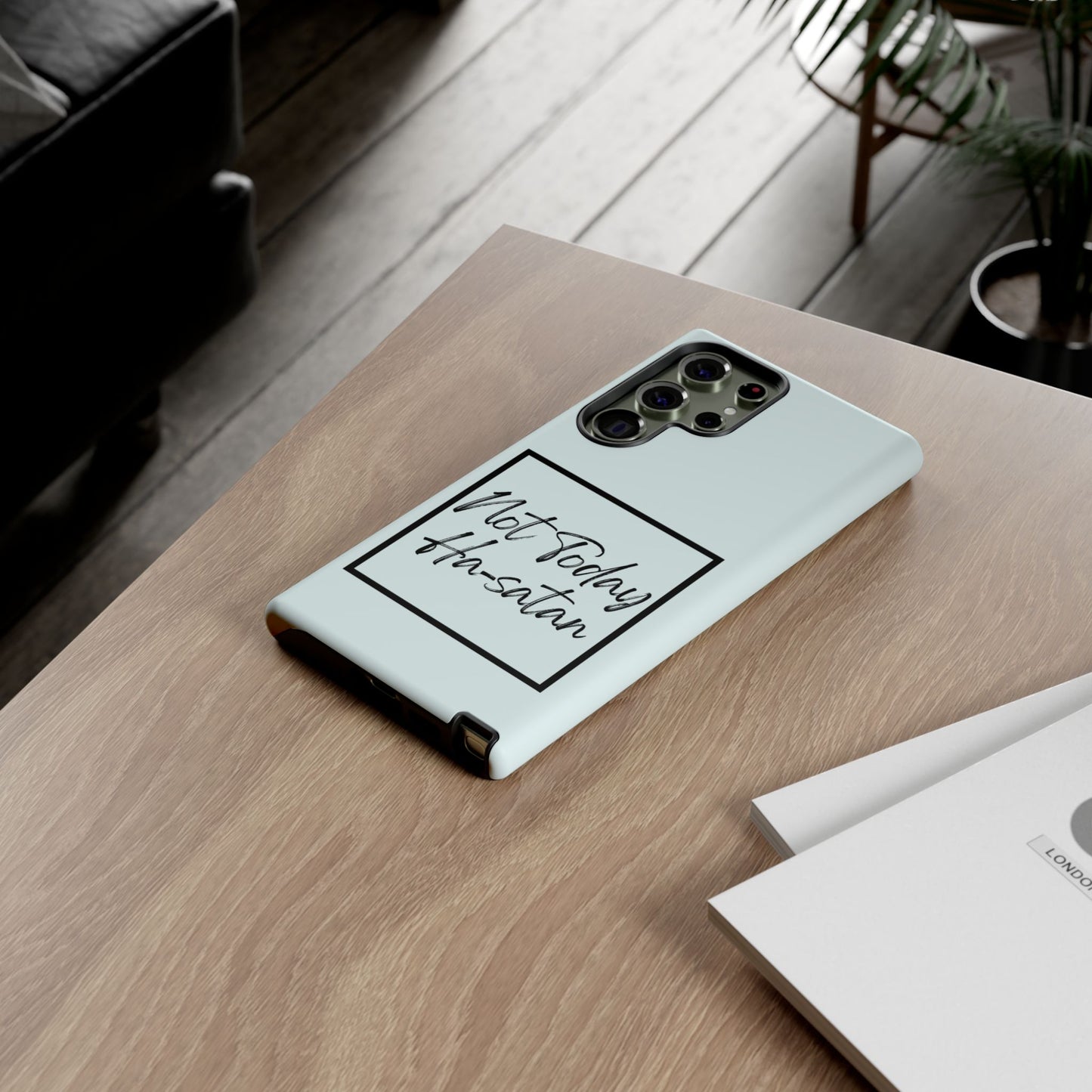 Not Today Ha-satan Phone Case — Funny Motivational Protective iPhone Cover