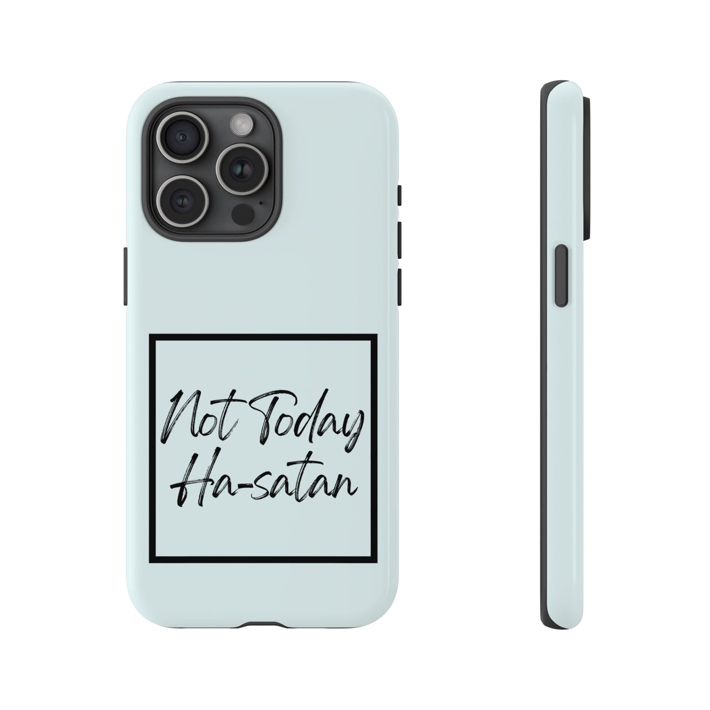 Not Today Ha-satan Phone Case — Funny Motivational Protective iPhone Cover