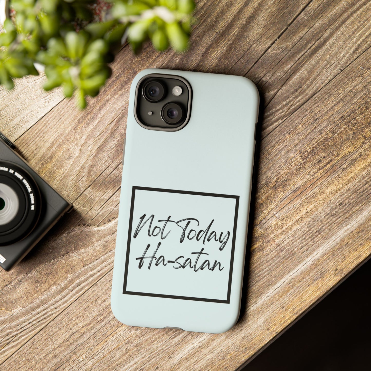 Not Today Ha-satan Phone Case — Funny Motivational Protective iPhone Cover