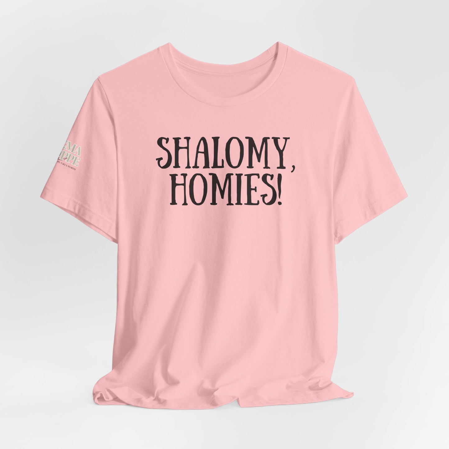 Shalom Homies Tee | Unisex Jersey Short Sleeve Shirt, Casual Wear, Gift for Friends, Unique Quote Shirt, Comfortable Everyday Tee