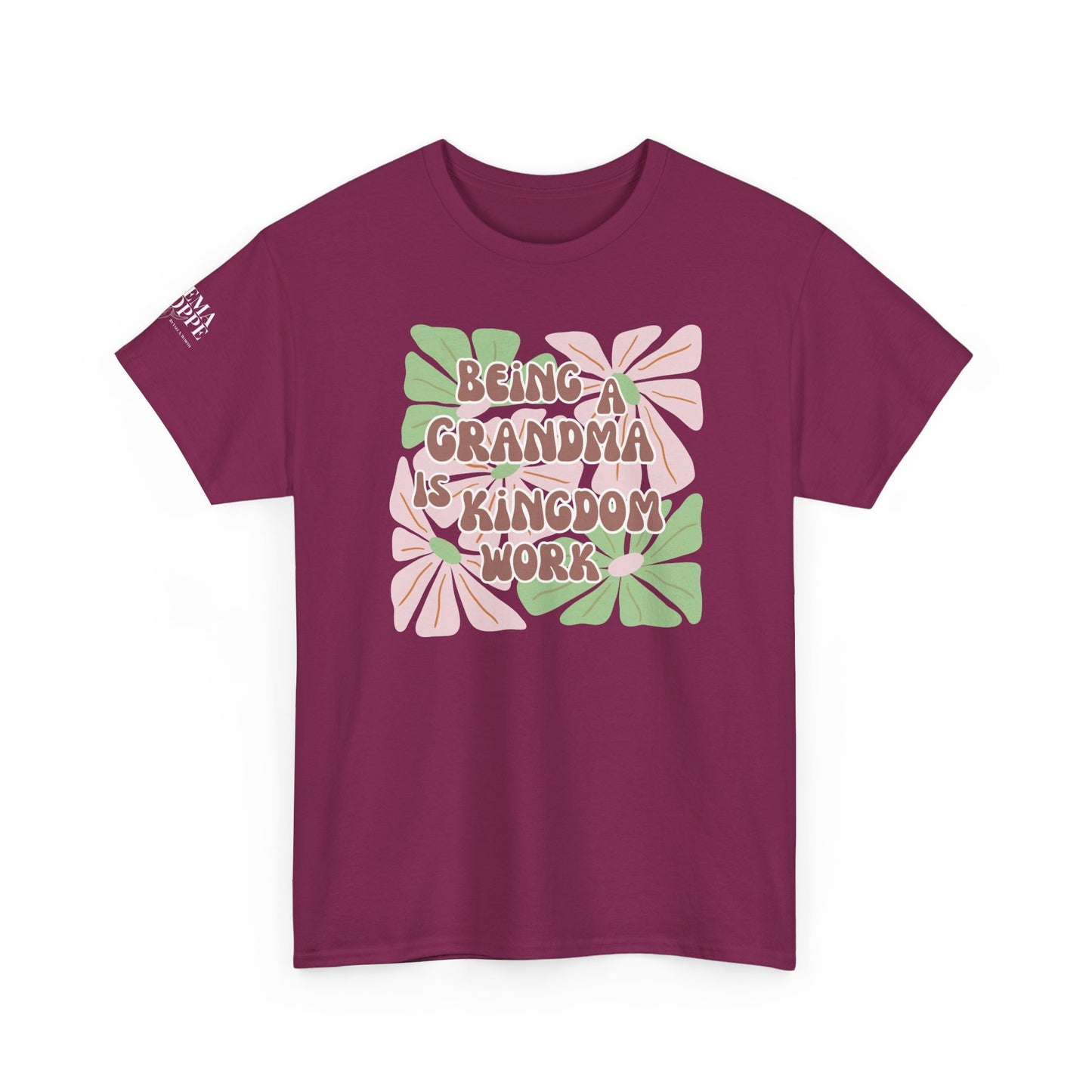 Being A Grandma Is Kingdom Work T-Shirt — Floral Retro Grandmother Appreciation Gift