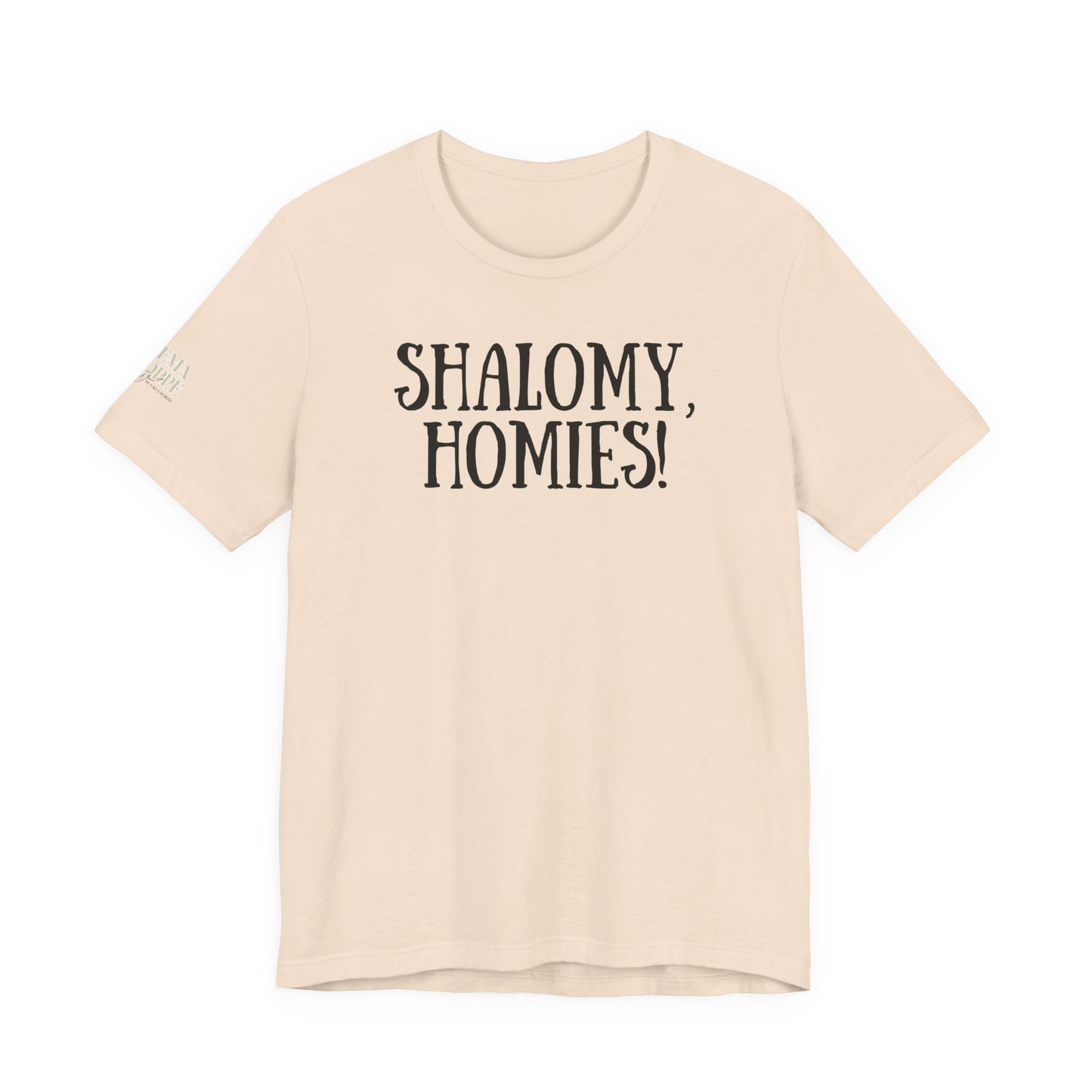 Shalom Homies Tee | Unisex Jersey Short Sleeve Shirt, Casual Wear, Gift for Friends, Unique Quote Shirt, Comfortable Everyday Tee