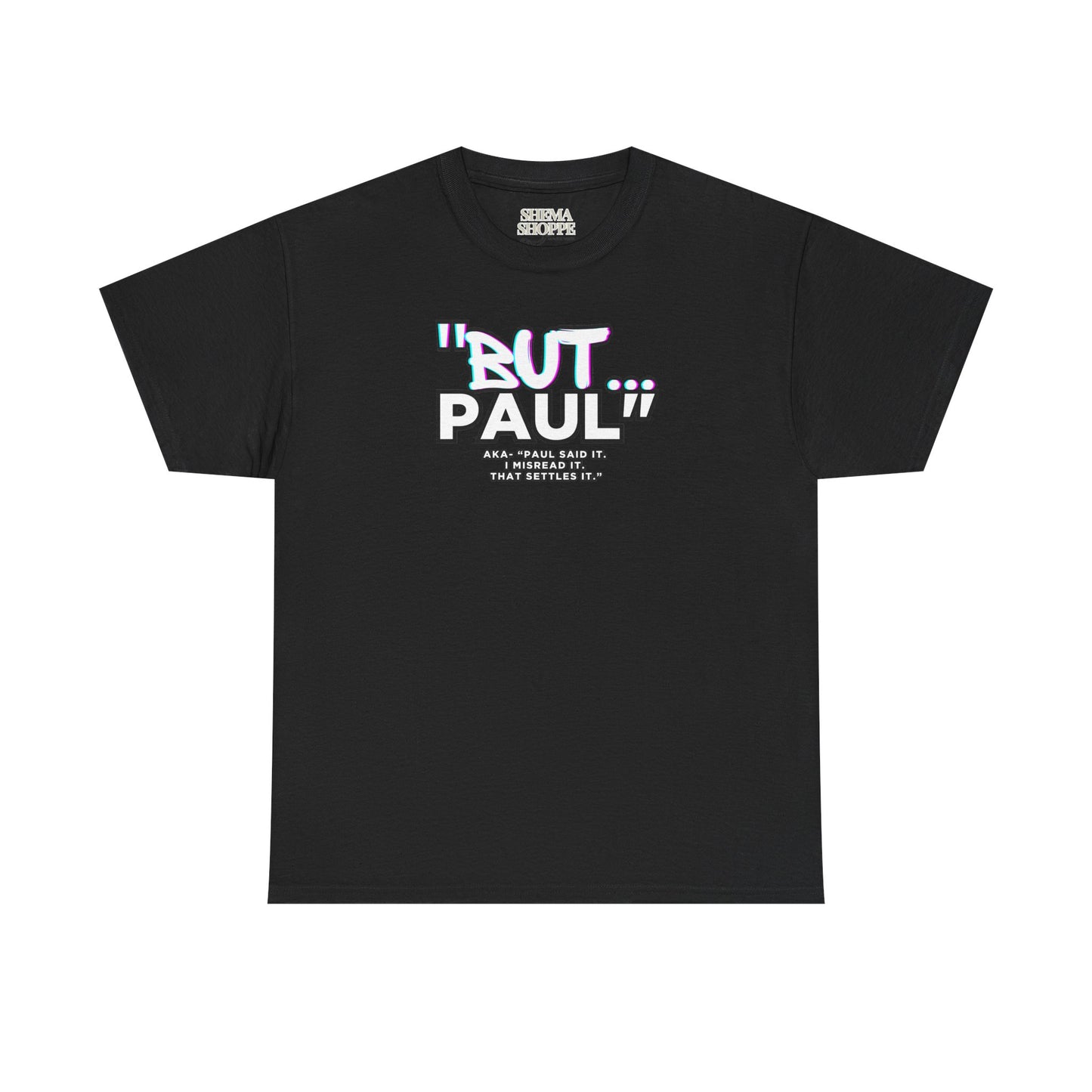 Funny Biblical Context Unisex Tee - "But Paul" T-Shirt