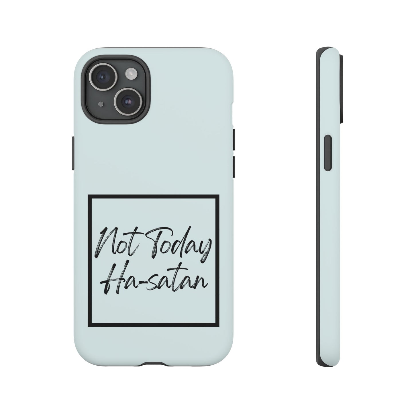 Not Today Ha-satan Phone Case — Funny Motivational Protective iPhone Cover