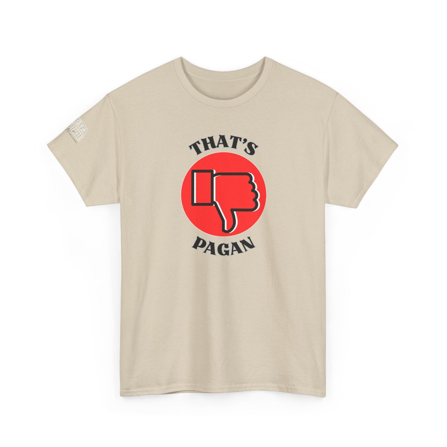 That's Pagan T-Shirt —Thumbs-Down Pagan Graphic Tee