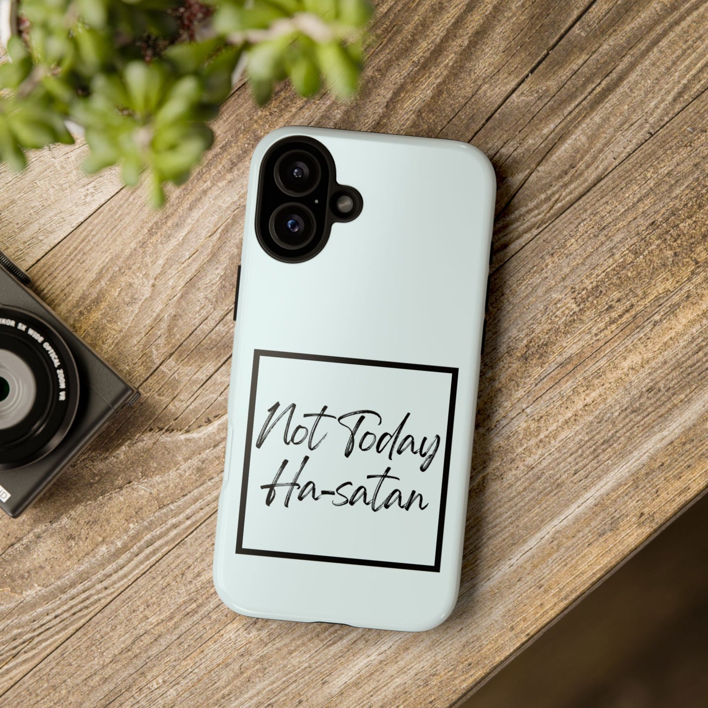 Not Today Ha-satan Phone Case — Funny Motivational Protective iPhone Cover