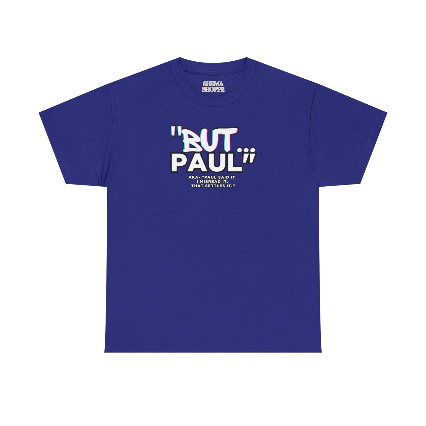 Funny Biblical Context Unisex Tee - "But Paul" T-Shirt