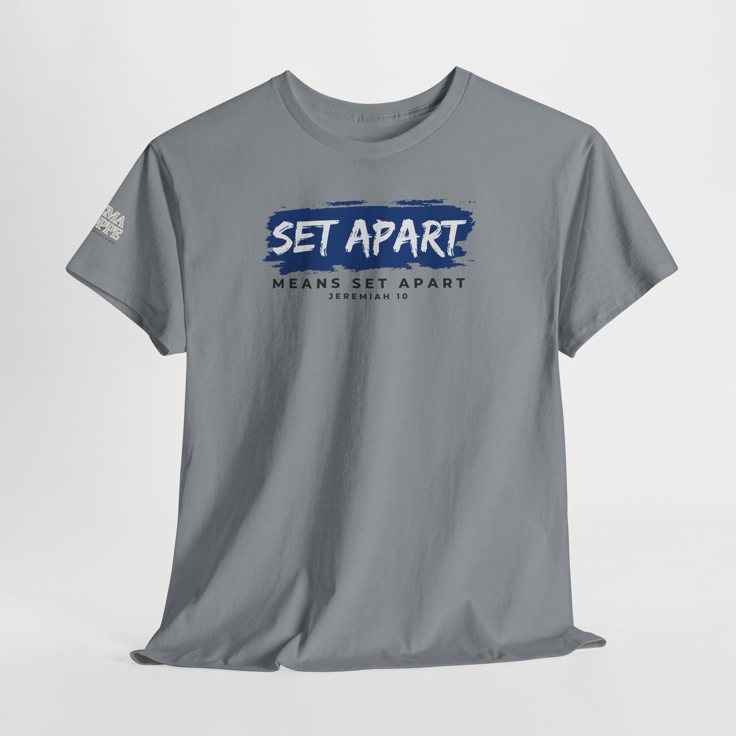 Set Apart Means Set Apart Jeremiah 10 Cotton Bold Statement Shirt
