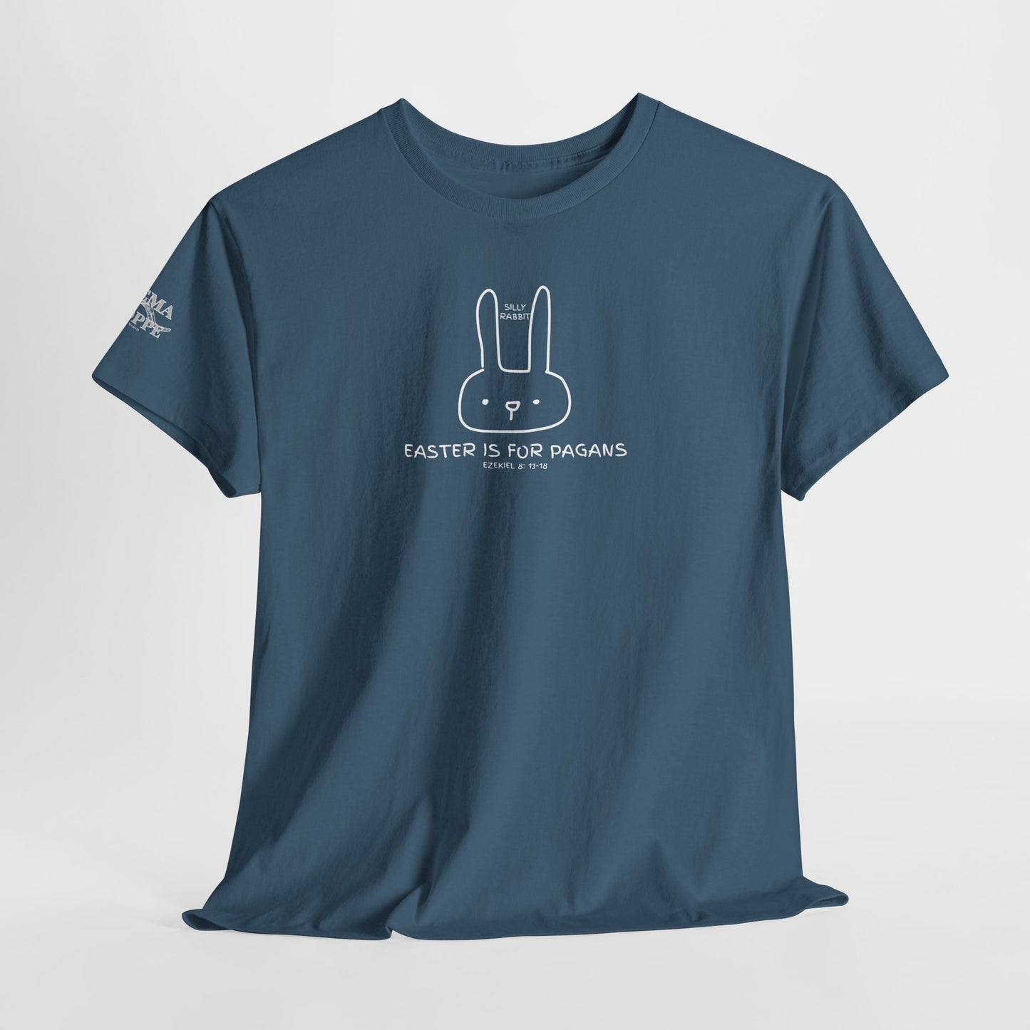 Silly Rabbit, Easter Is for Pagans Cotton T-Shirt — Ezekiel 8 Biblical Truth Tee