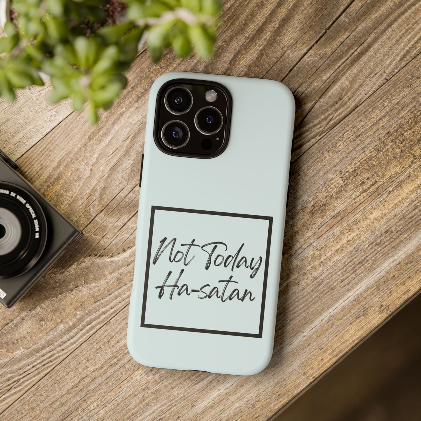 Not Today Ha-satan Phone Case — Funny Motivational Protective iPhone Cover