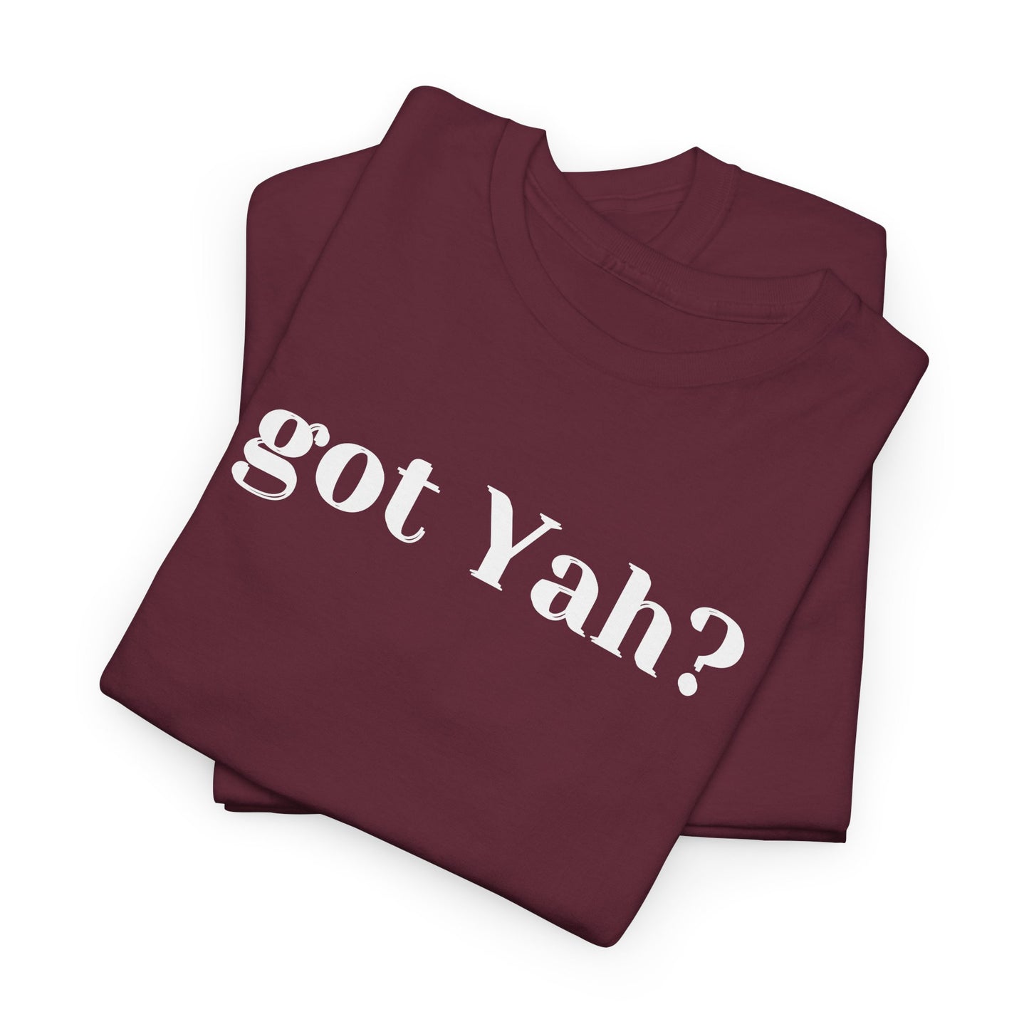 Got Yah? Whole Bible Believer T-Shirt