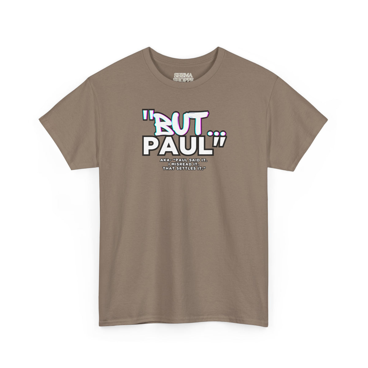 Funny Biblical Context Unisex Tee - "But Paul" T-Shirt