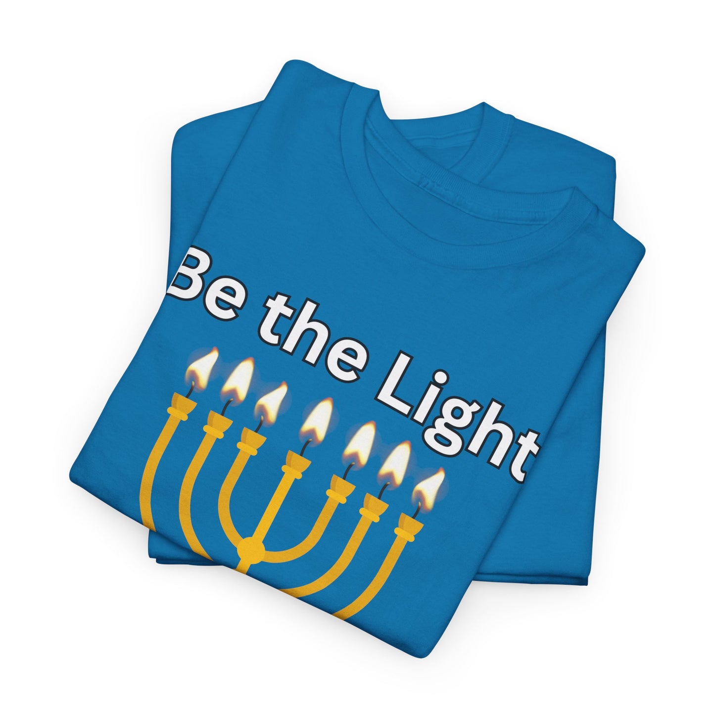 Be the Light Menorah: Unisex Heavy Cotton Tee Matthew 5:14