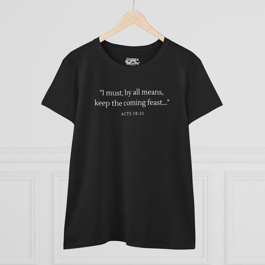 Acts Keep The Feast Women's Midweight Cotton Tee