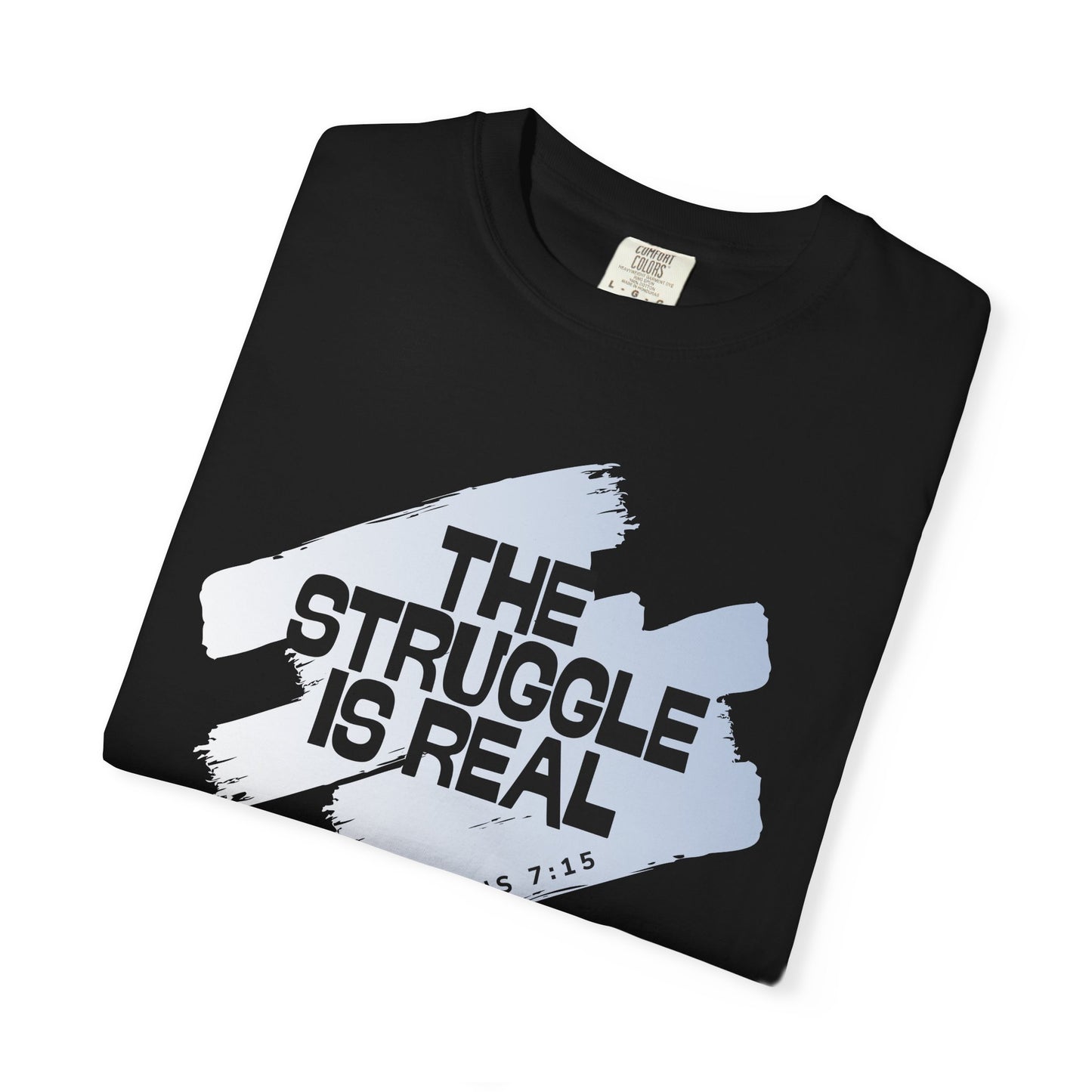 Inspirational Struggle T-Shirt - Romans 7:15, Motivational Tee, Faith-Based Apparel
