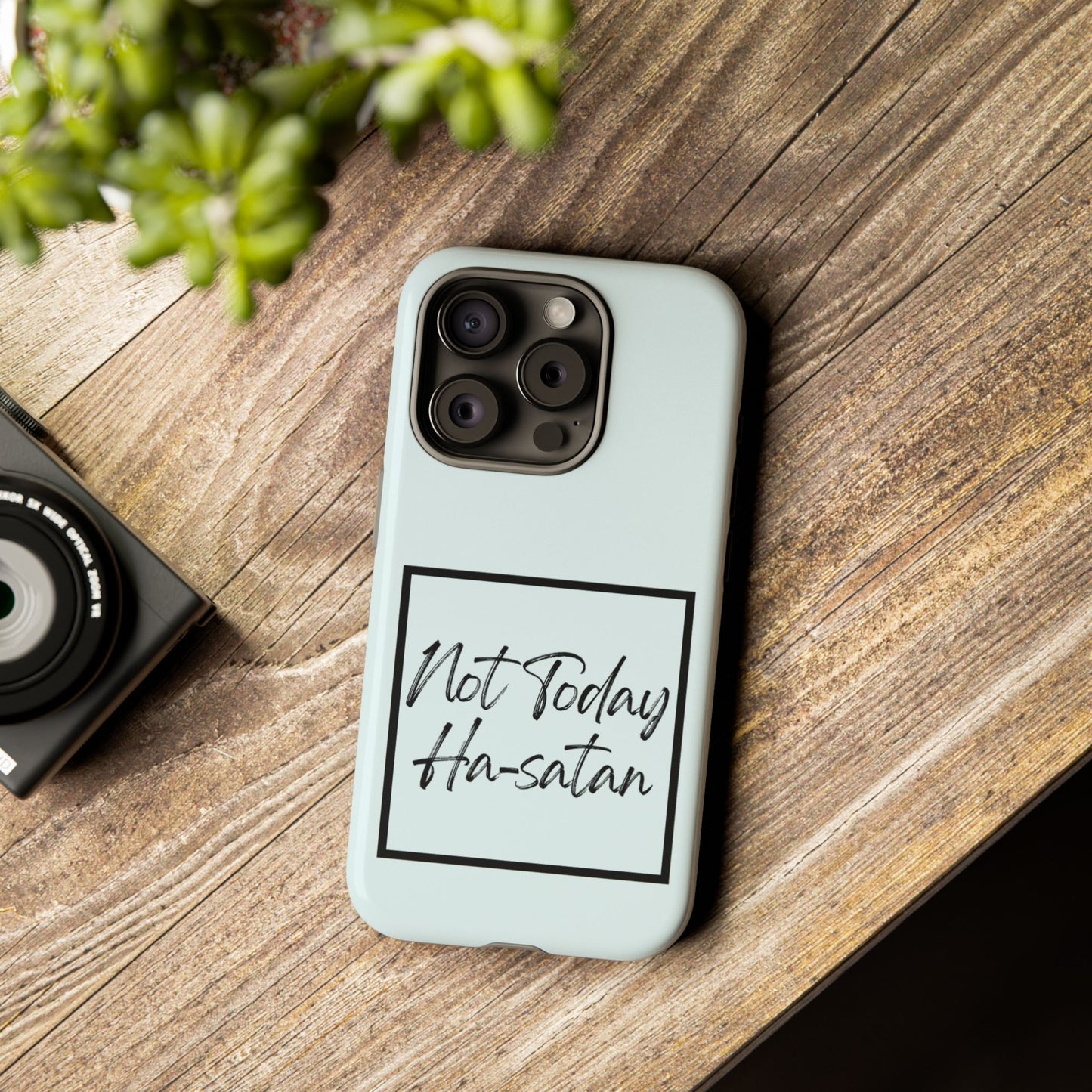 Not Today Ha-satan Phone Case — Funny Motivational Protective iPhone Cover