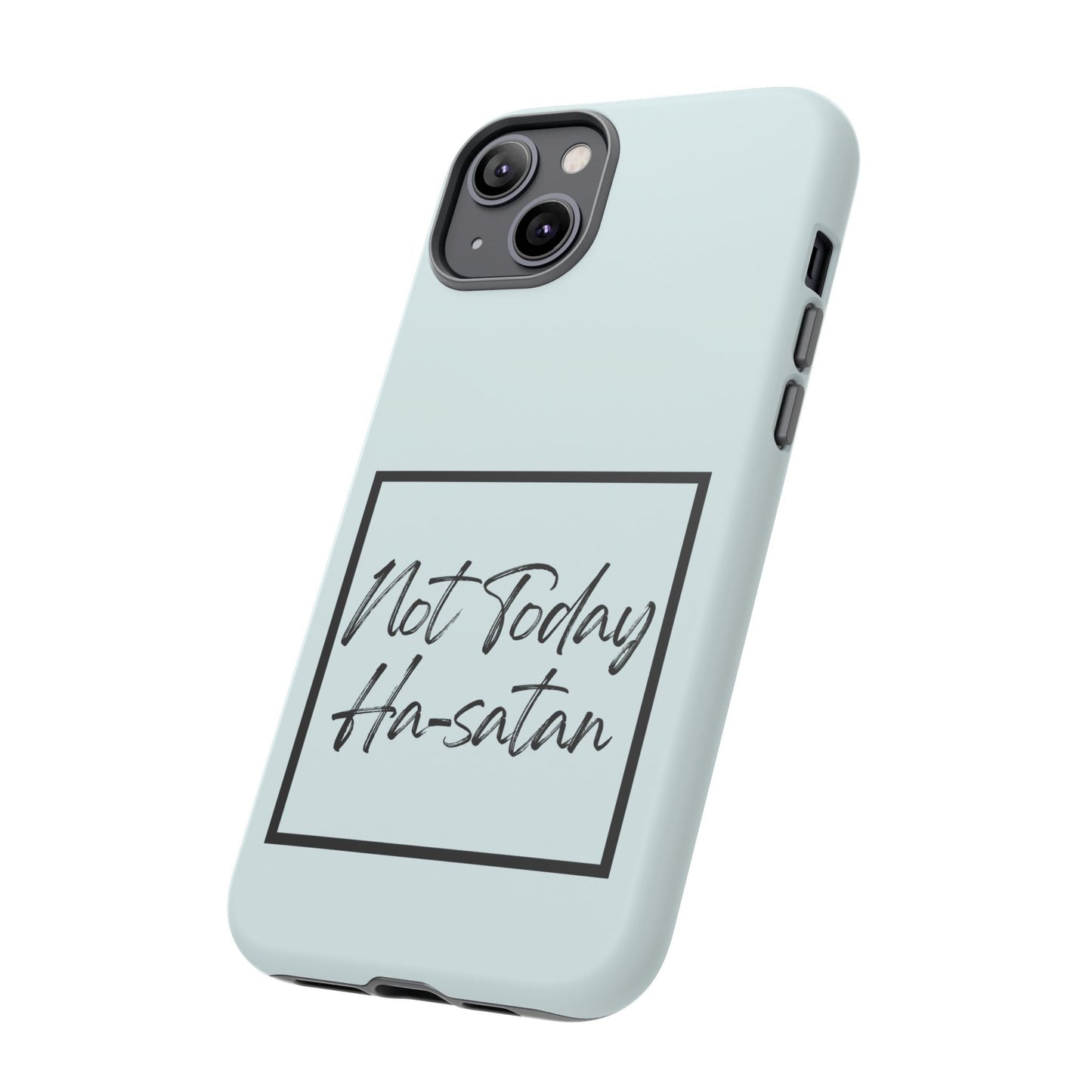 Not Today Ha-satan Phone Case — Funny Motivational Protective iPhone Cover