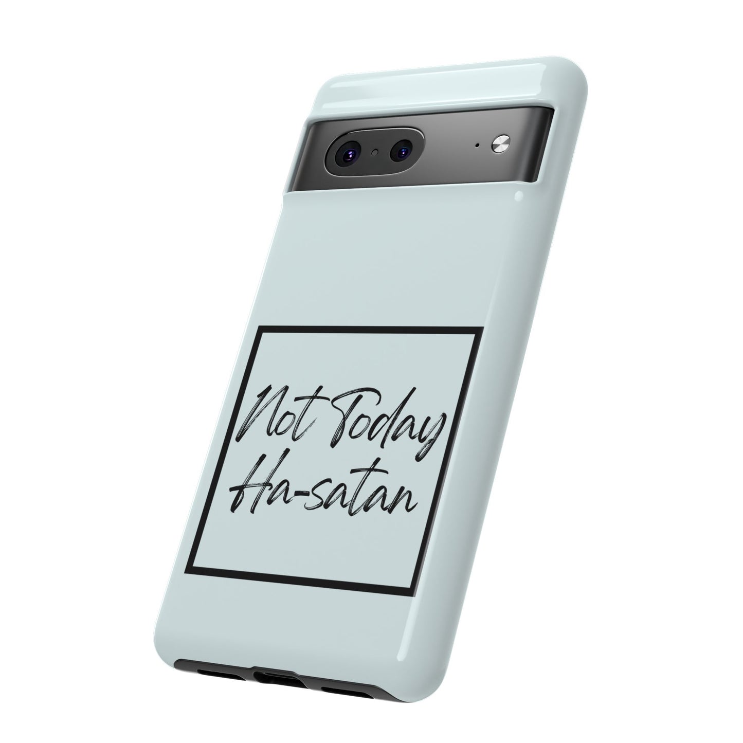 Not Today Ha-satan Phone Case — Funny Motivational Protective iPhone Cover