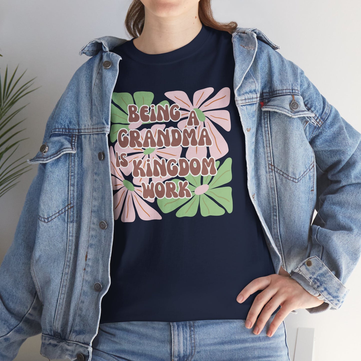 Being A Grandma Is Kingdom Work T-Shirt — Floral Retro Grandmother Appreciation Gift