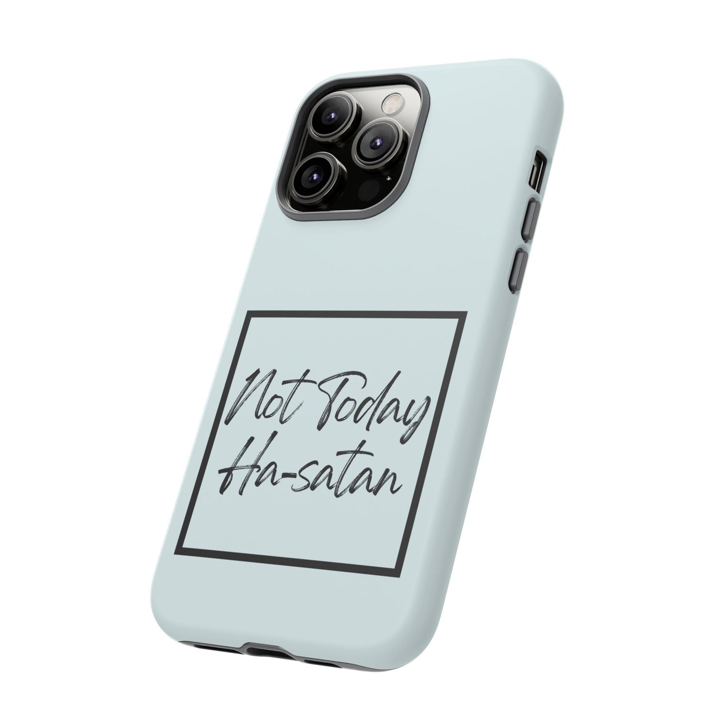 Not Today Ha-satan Phone Case — Funny Motivational Protective iPhone Cover