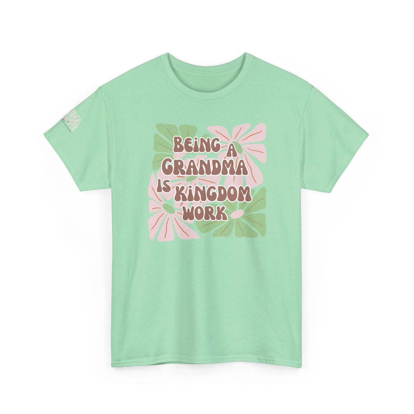 Being A Grandma Is Kingdom Work T-Shirt — Floral Retro Grandmother Appreciation Gift