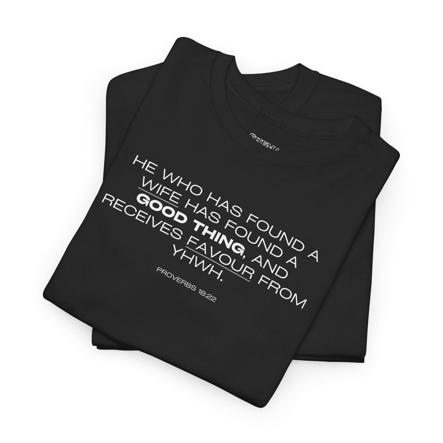 Proverbs 18:22 Men's Tee - Engagements, Weddings, Anniversaries- For The Coordinated Couple 100% Cotton