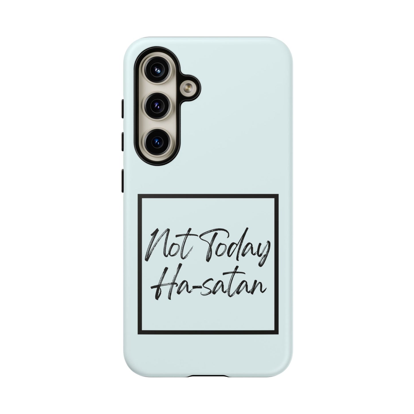 Not Today Ha-satan Phone Case — Funny Motivational Protective iPhone Cover