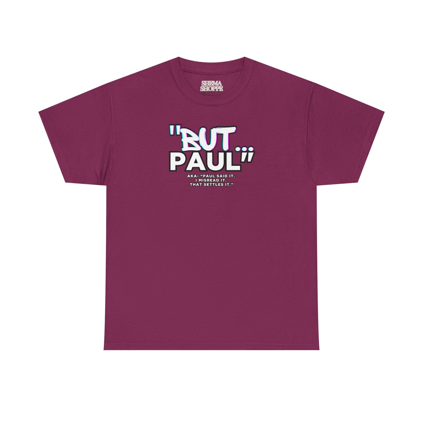 Funny Biblical Context Unisex Tee - "But Paul" T-Shirt