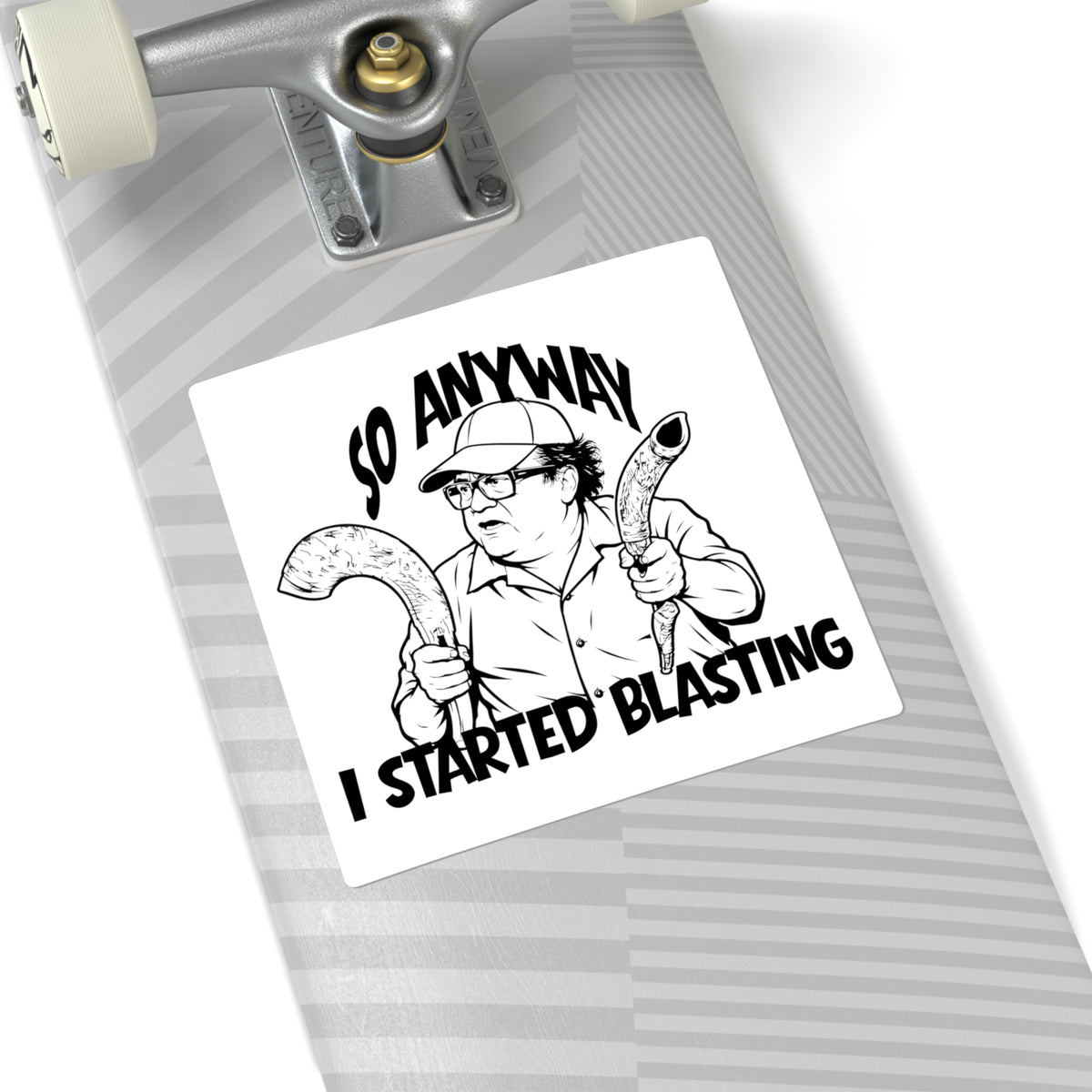 So Anyway I Started Blasting Square Sticker