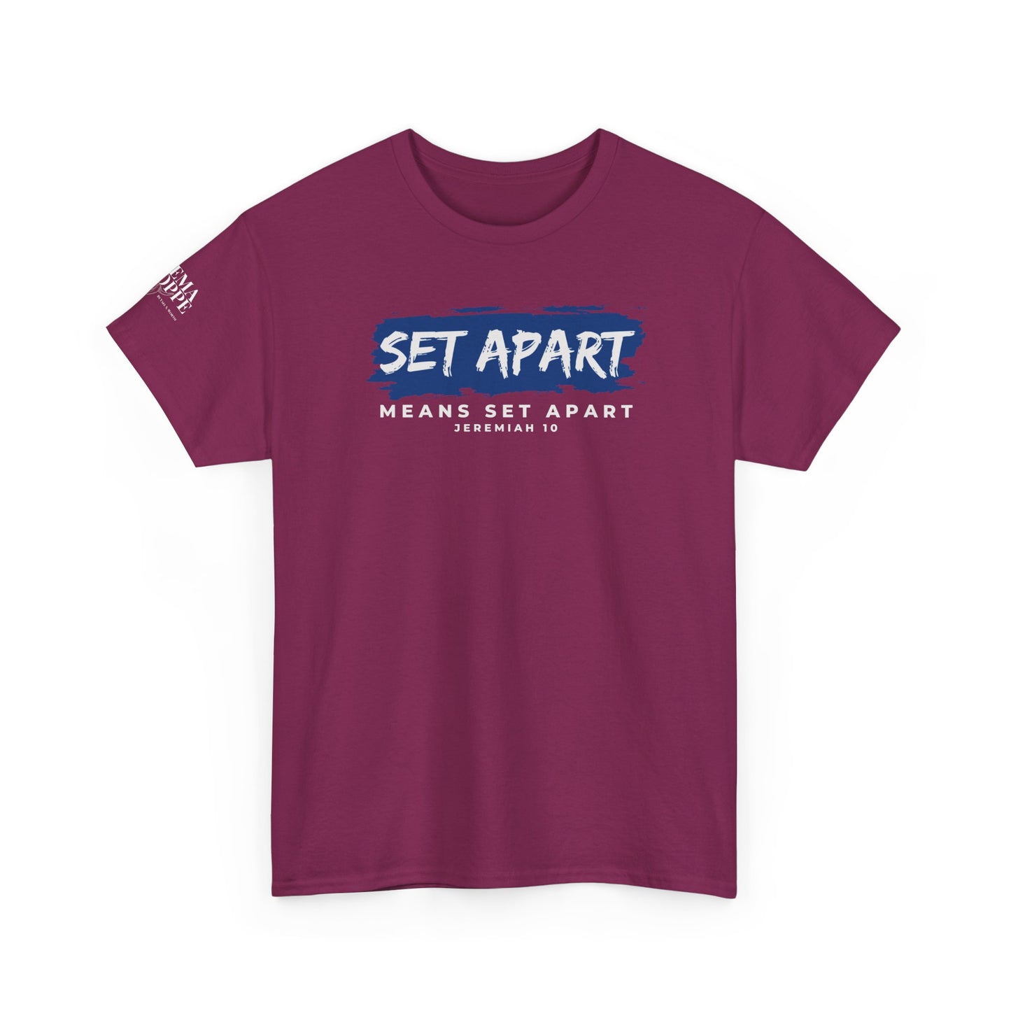 Set Apart Means Set Apart Jeremiah 10 Cotton Bold Statement Shirt