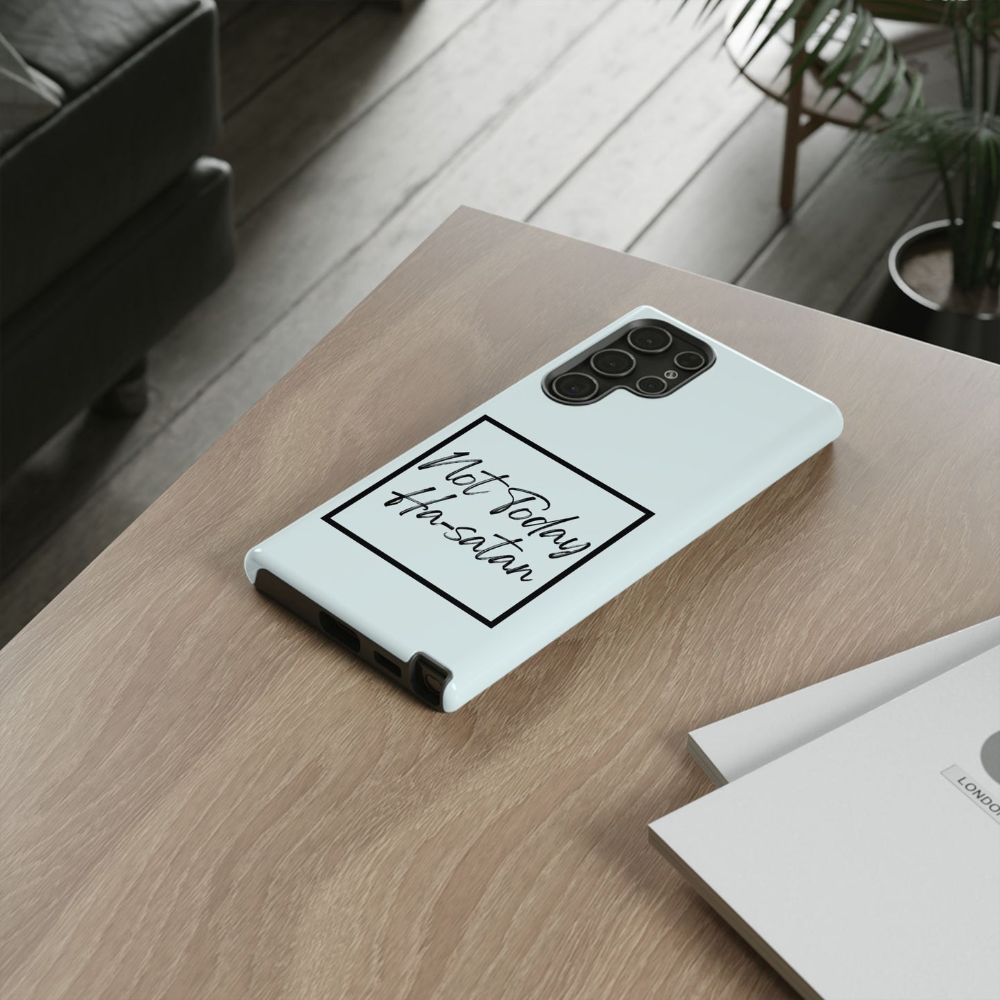 Not Today Ha-satan Phone Case — Funny Motivational Protective iPhone Cover