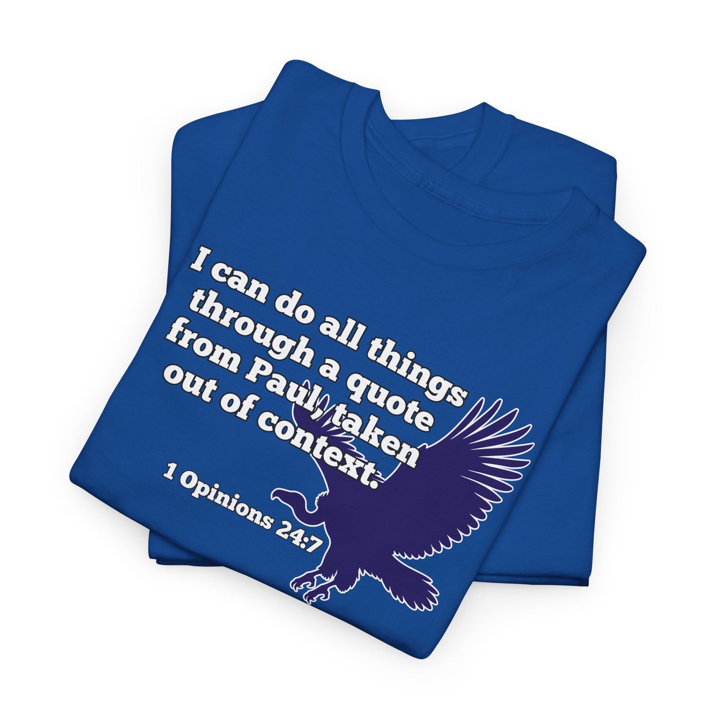 All Things With A Paul Quote Out Of Context Non Inspirational Tee