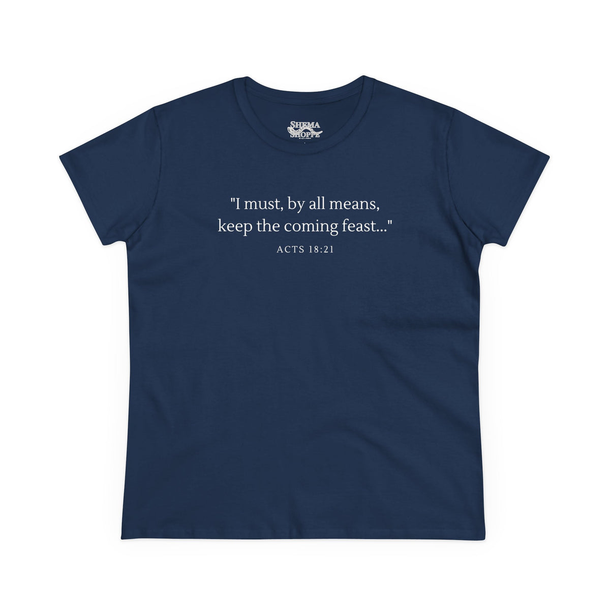 Acts Keep The Feast Women's Midweight Cotton Tee