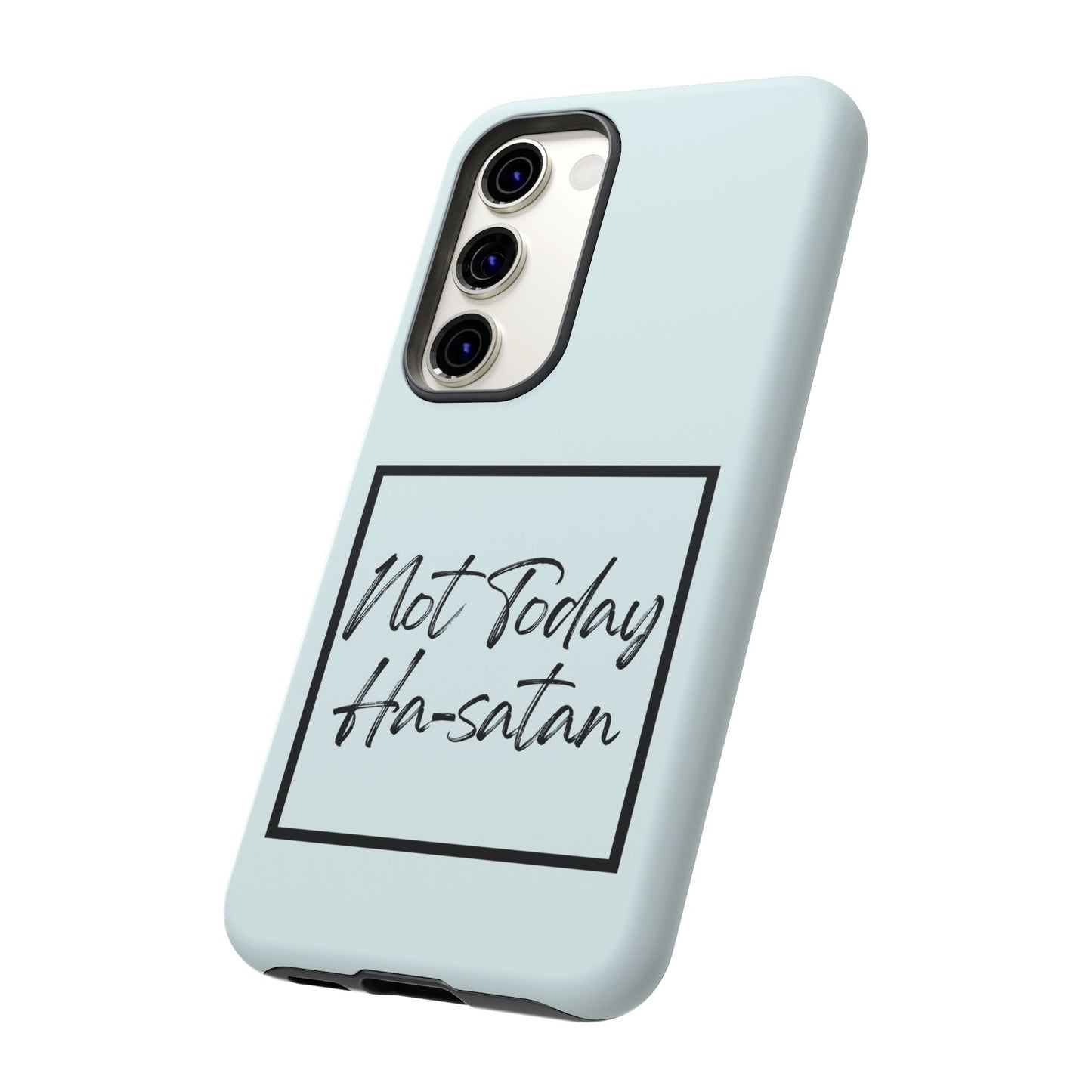 Not Today Ha-satan Phone Case — Funny Motivational Protective iPhone Cover