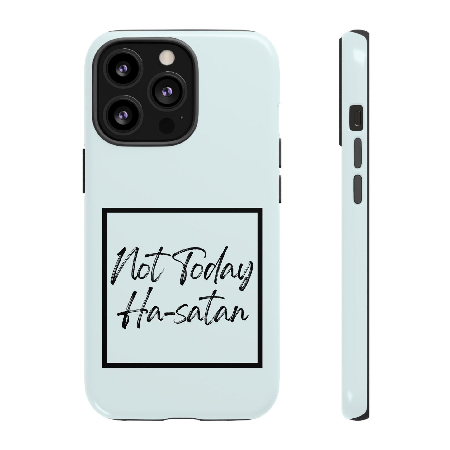 Not Today Ha-satan Phone Case — Funny Motivational Protective iPhone Cover