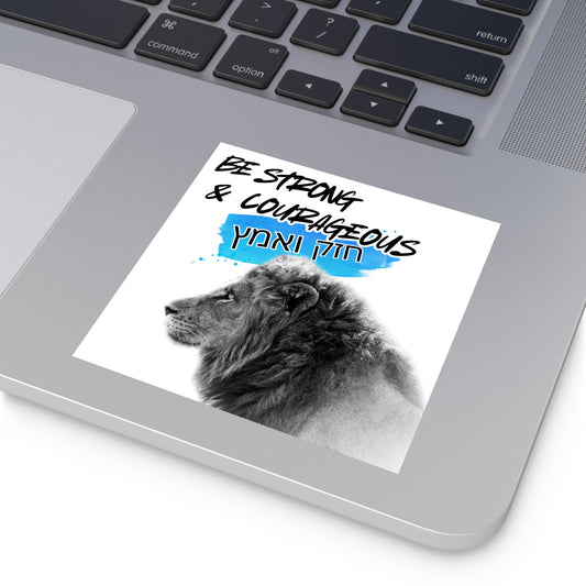 Strong and Courageous- Square Sticker, Indoor\Outdoor