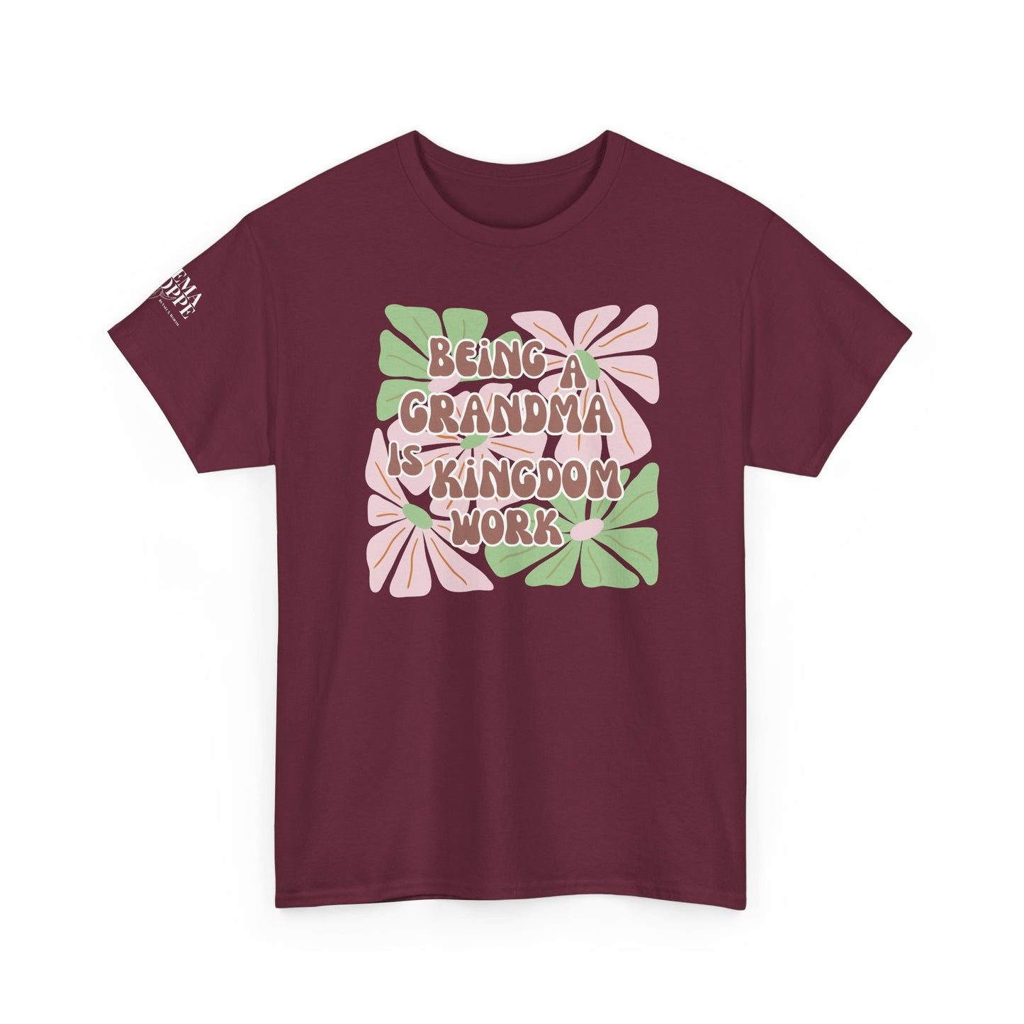 Being A Grandma Is Kingdom Work T-Shirt — Floral Retro Grandmother Appreciation Gift